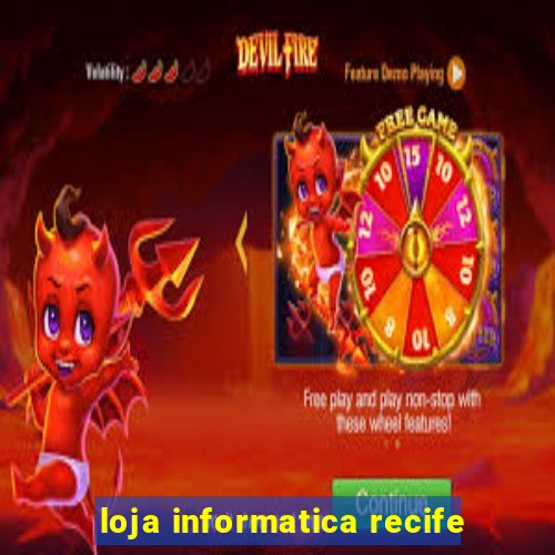 loja informatica recife